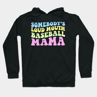 Somebody's Loudmouth Basketball Mama Mothers Day Hoodie